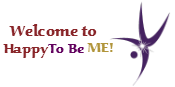 Welcome Happy to be ME!